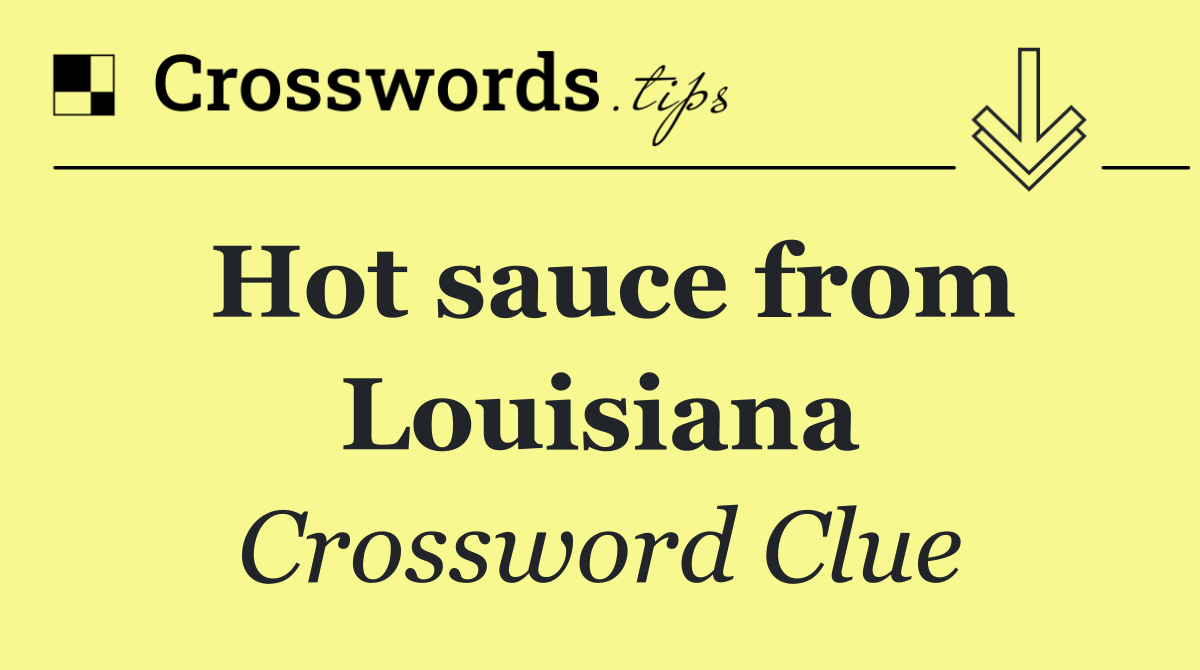 Hot sauce from Louisiana