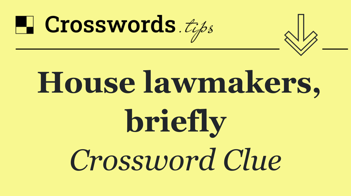 House lawmakers, briefly