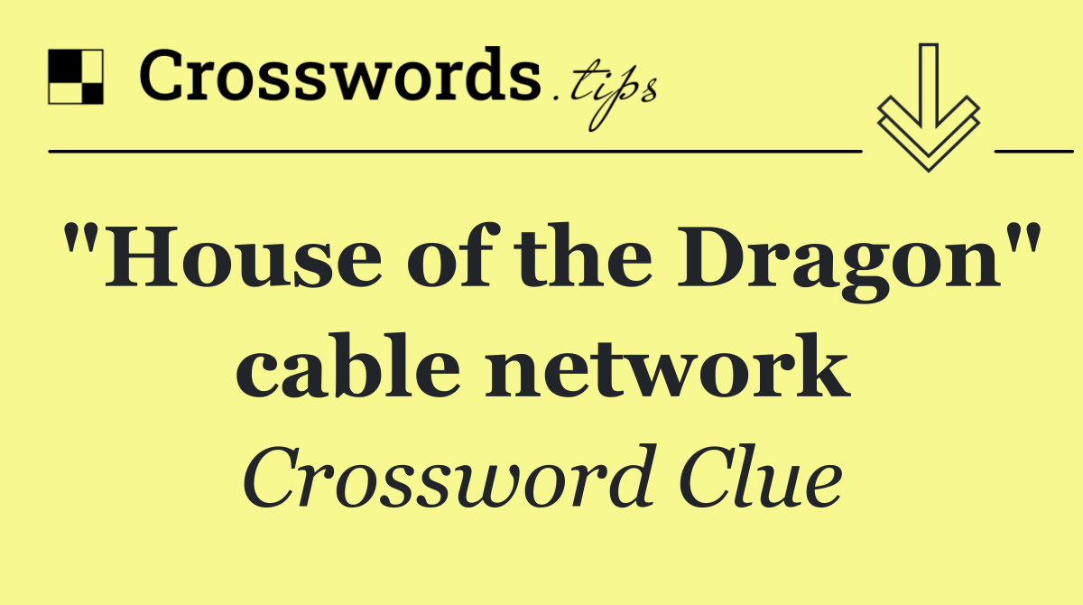 "House of the Dragon" cable network