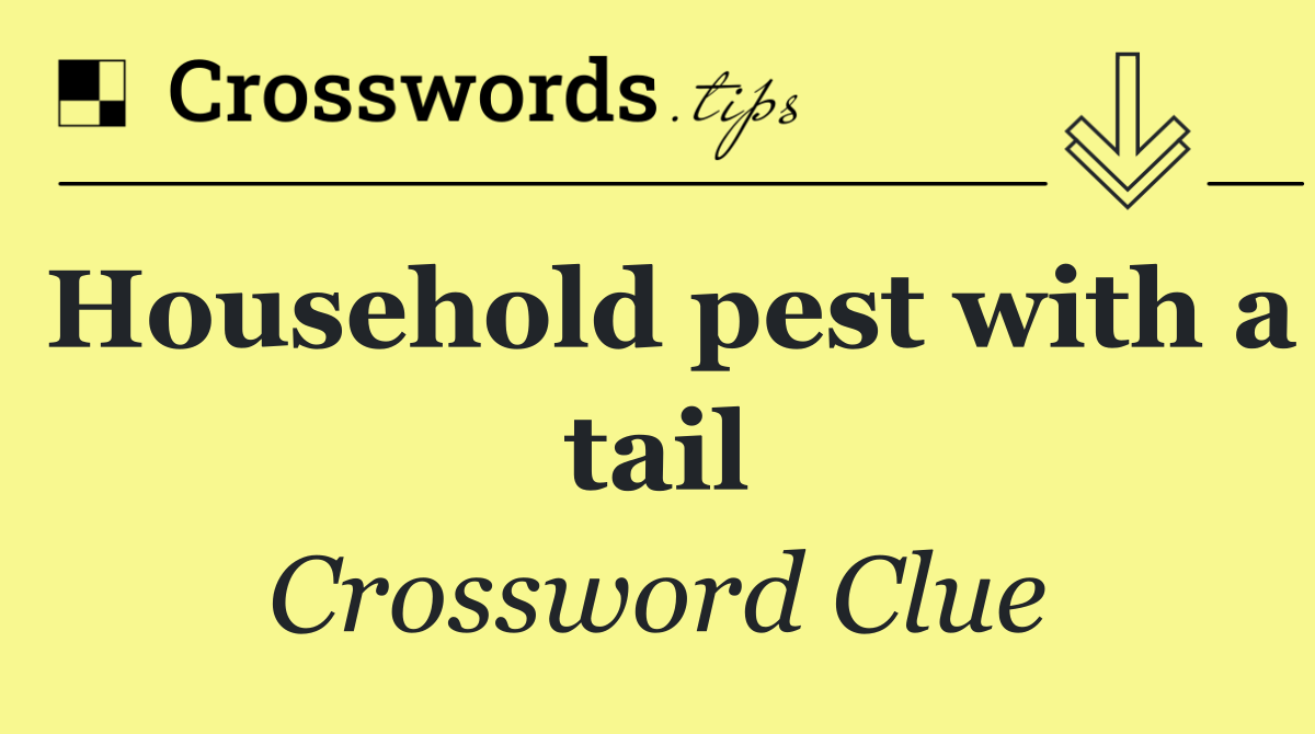 Household pest with a tail