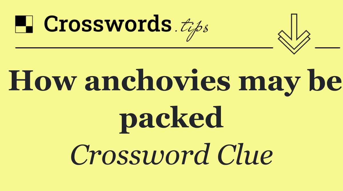How anchovies may be packed