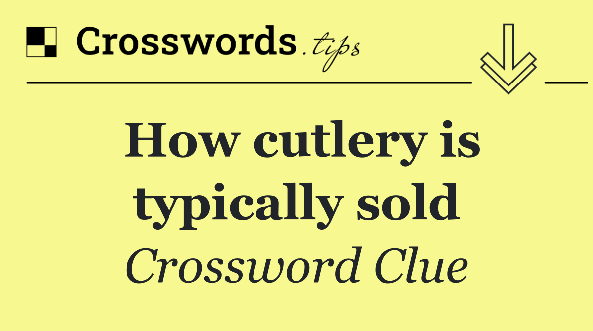 How cutlery is typically sold