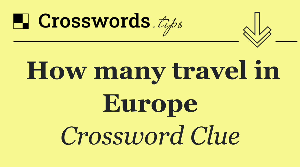 How many travel in Europe
