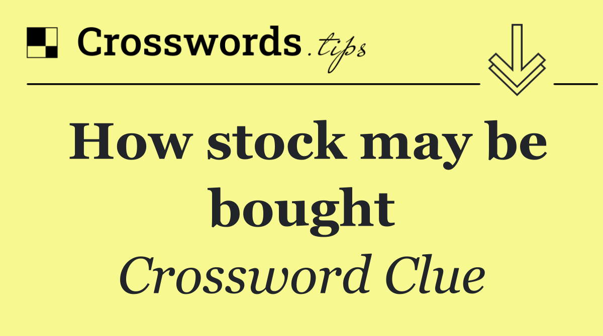 How stock may be bought