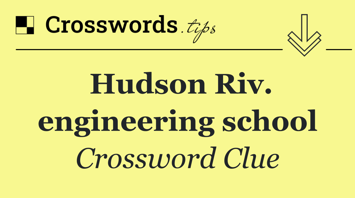 Hudson Riv. engineering school