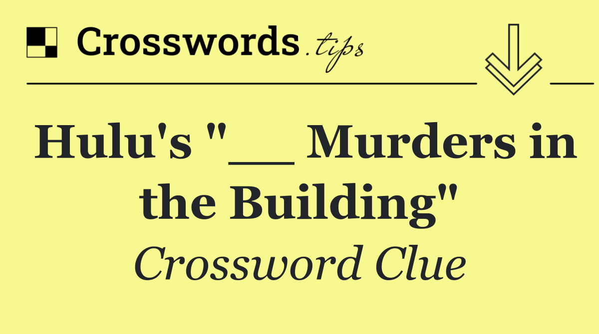 Hulu's "__ Murders in the Building"