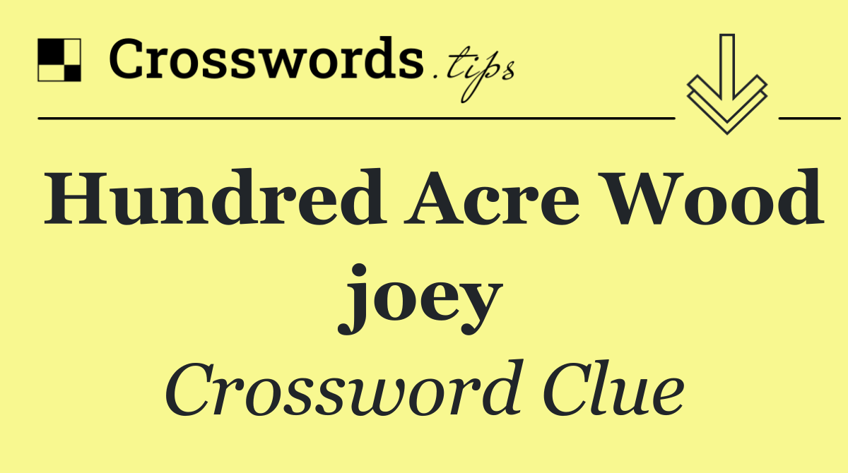 Hundred Acre Wood joey