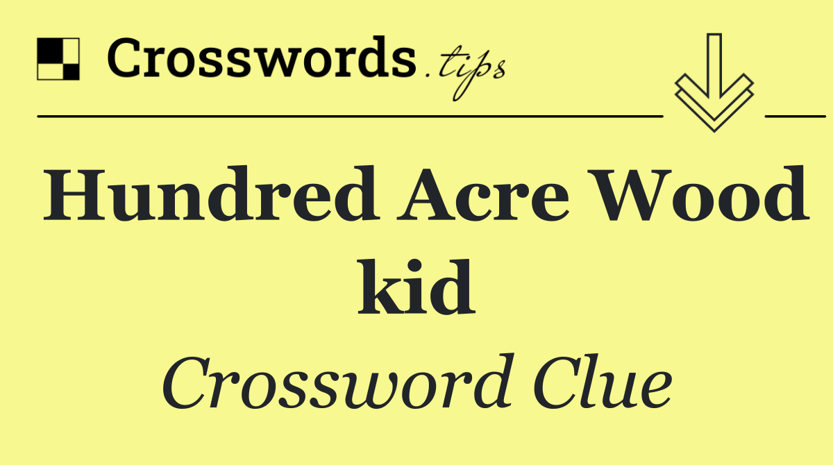 Hundred Acre Wood kid