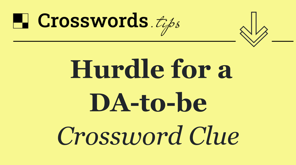 Hurdle for a DA to be
