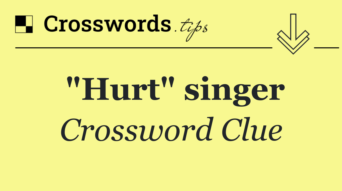 "Hurt" singer