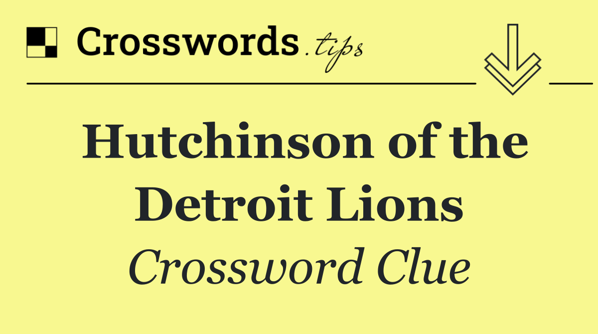 Hutchinson of the Detroit Lions