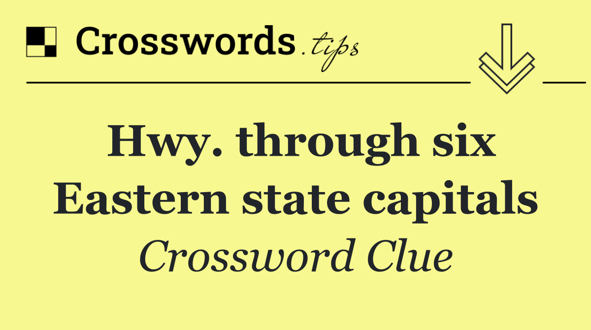 Hwy. through six Eastern state capitals