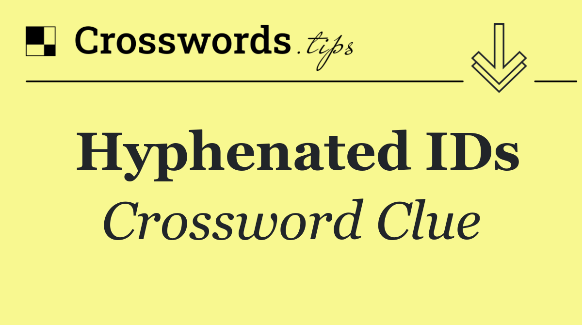 Hyphenated IDs