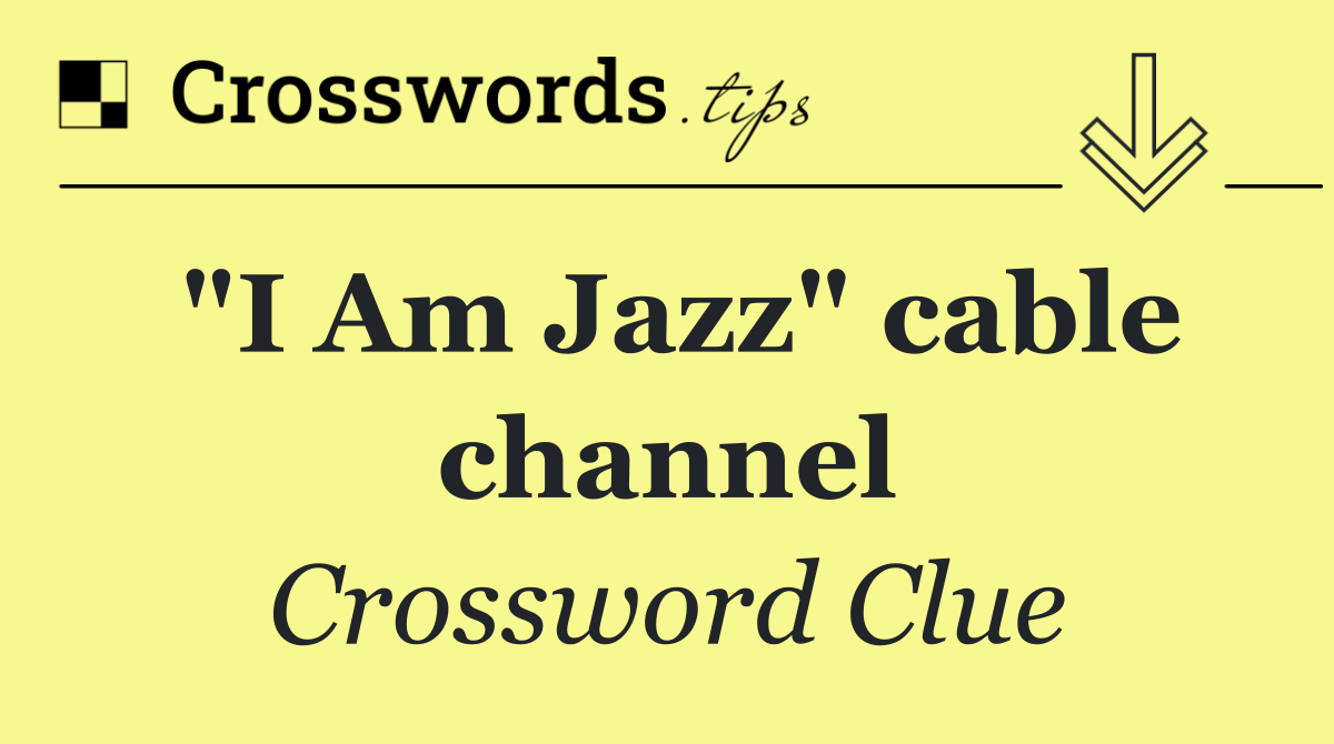 "I Am Jazz" cable channel