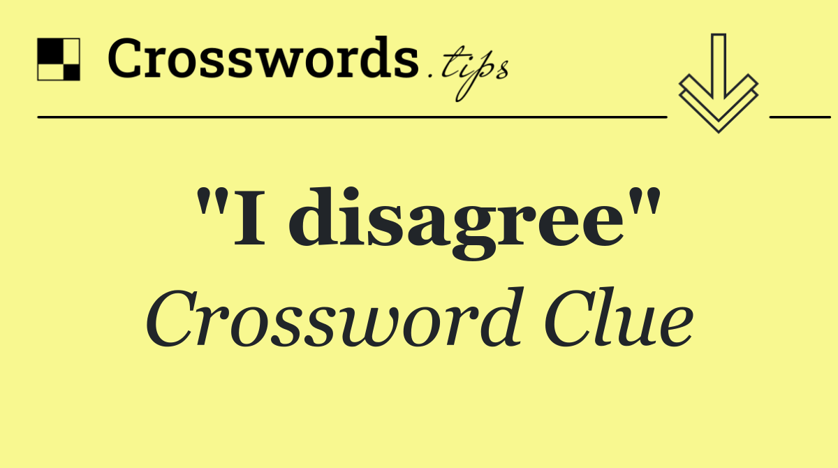 "I disagree"