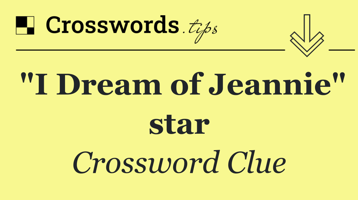 "I Dream of Jeannie" star
