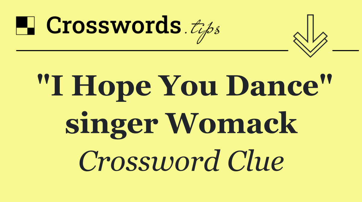"I Hope You Dance" singer Womack