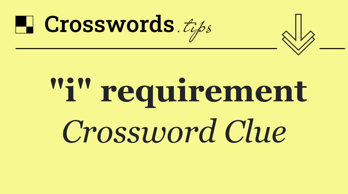 "i" requirement