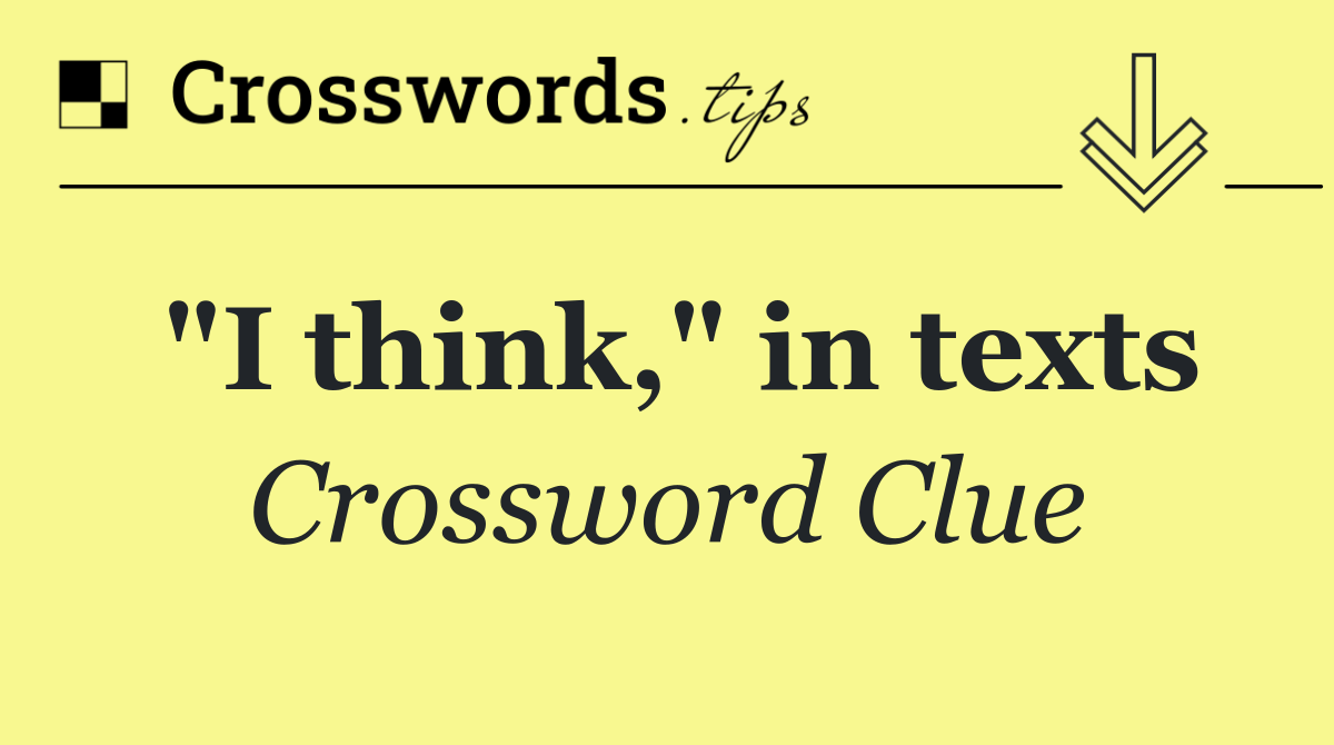"I think," in texts