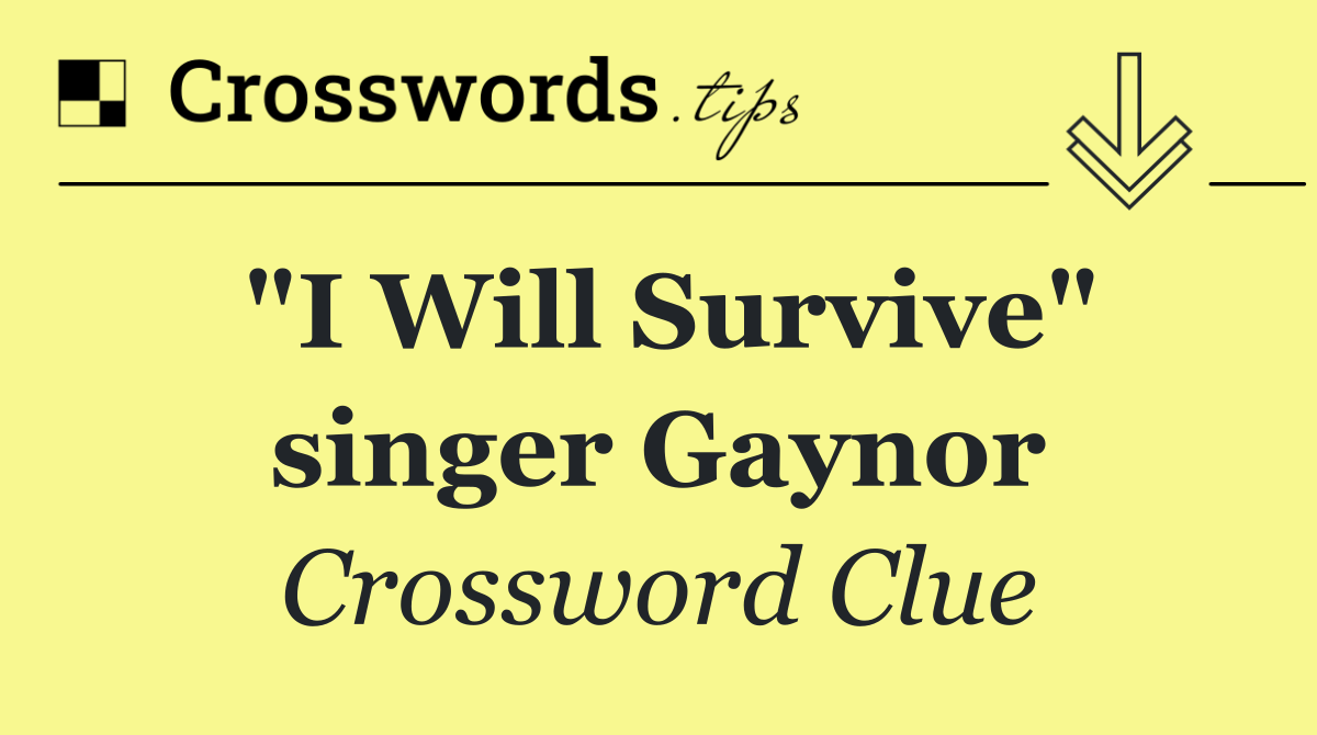 "I Will Survive" singer Gaynor