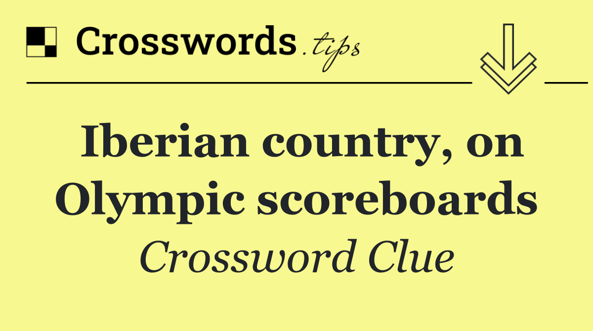 Iberian country, on Olympic scoreboards