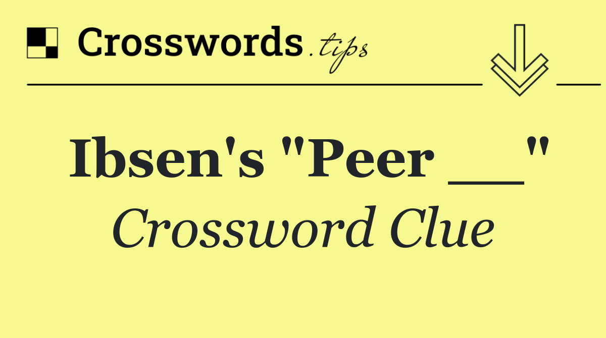 Ibsen's "Peer __"