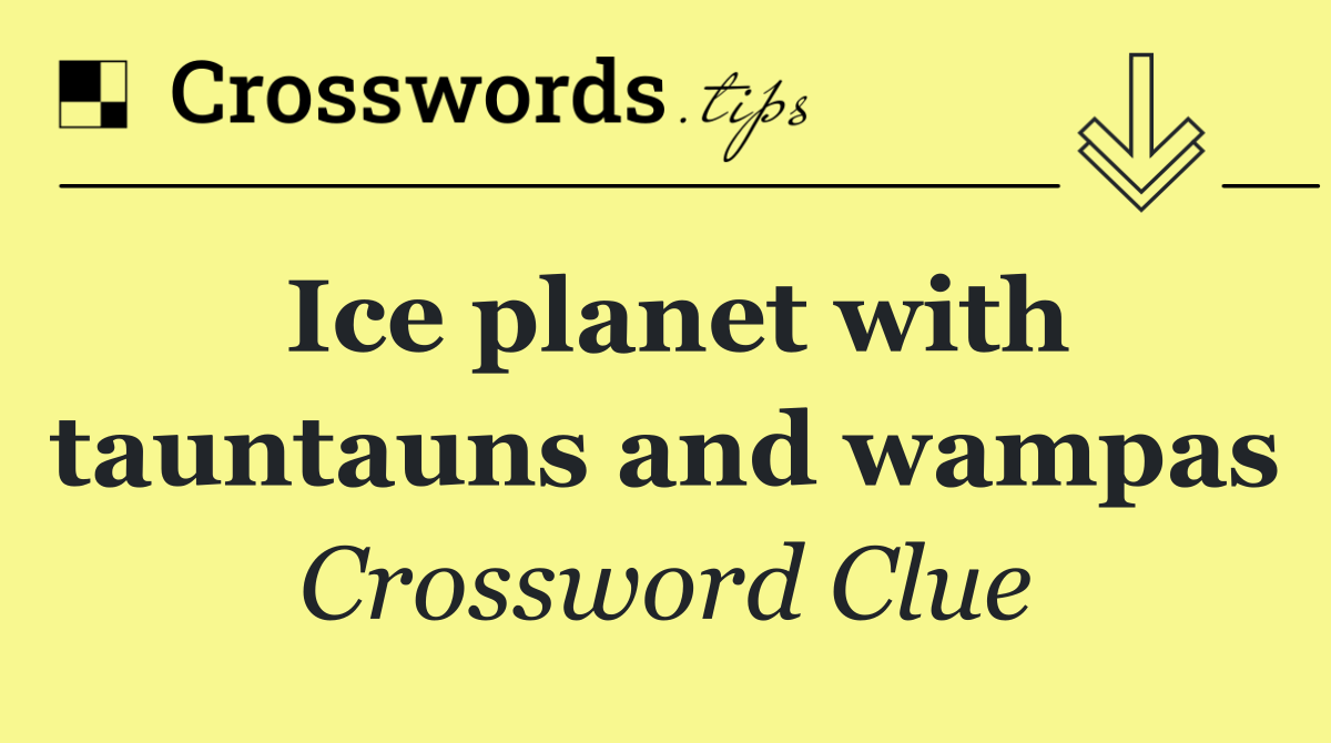 Ice planet with tauntauns and wampas