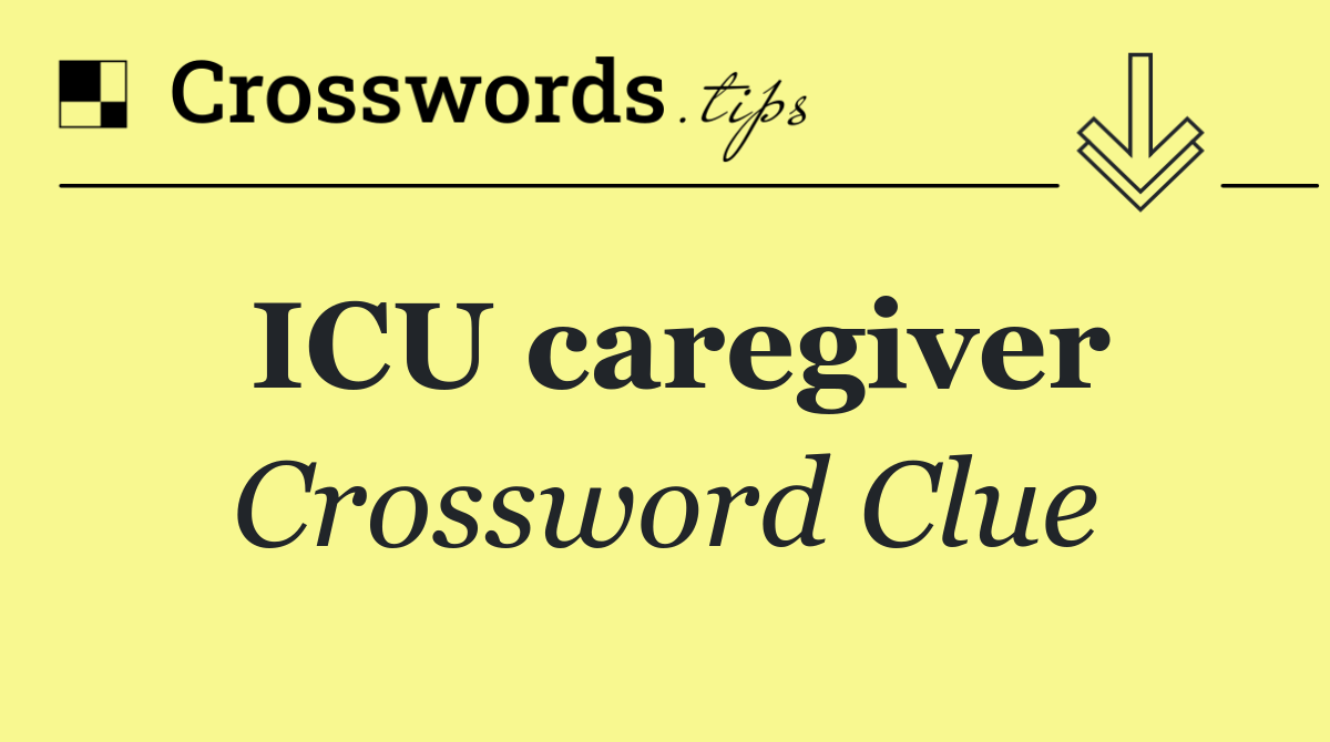 ICU caregiver