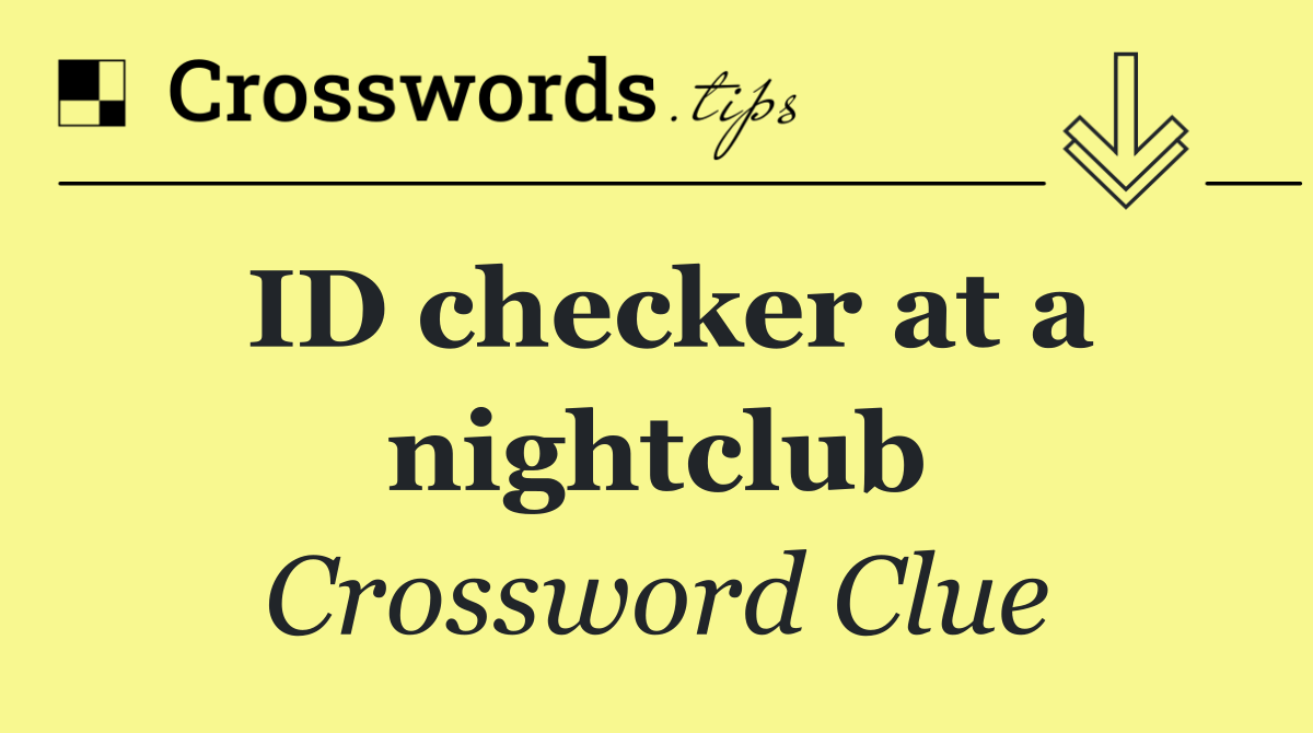 ID checker at a nightclub