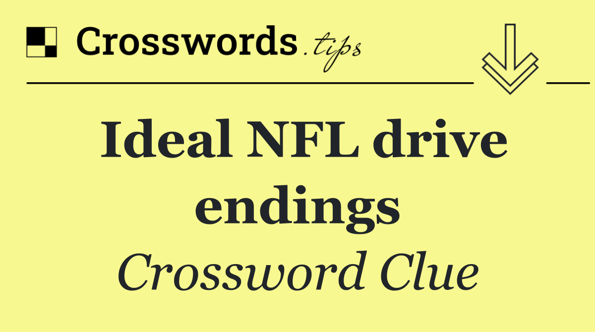 Ideal NFL drive endings