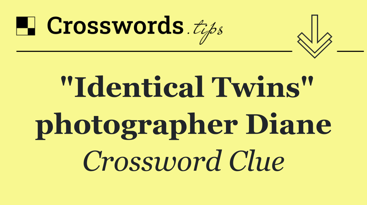 "Identical Twins" photographer Diane