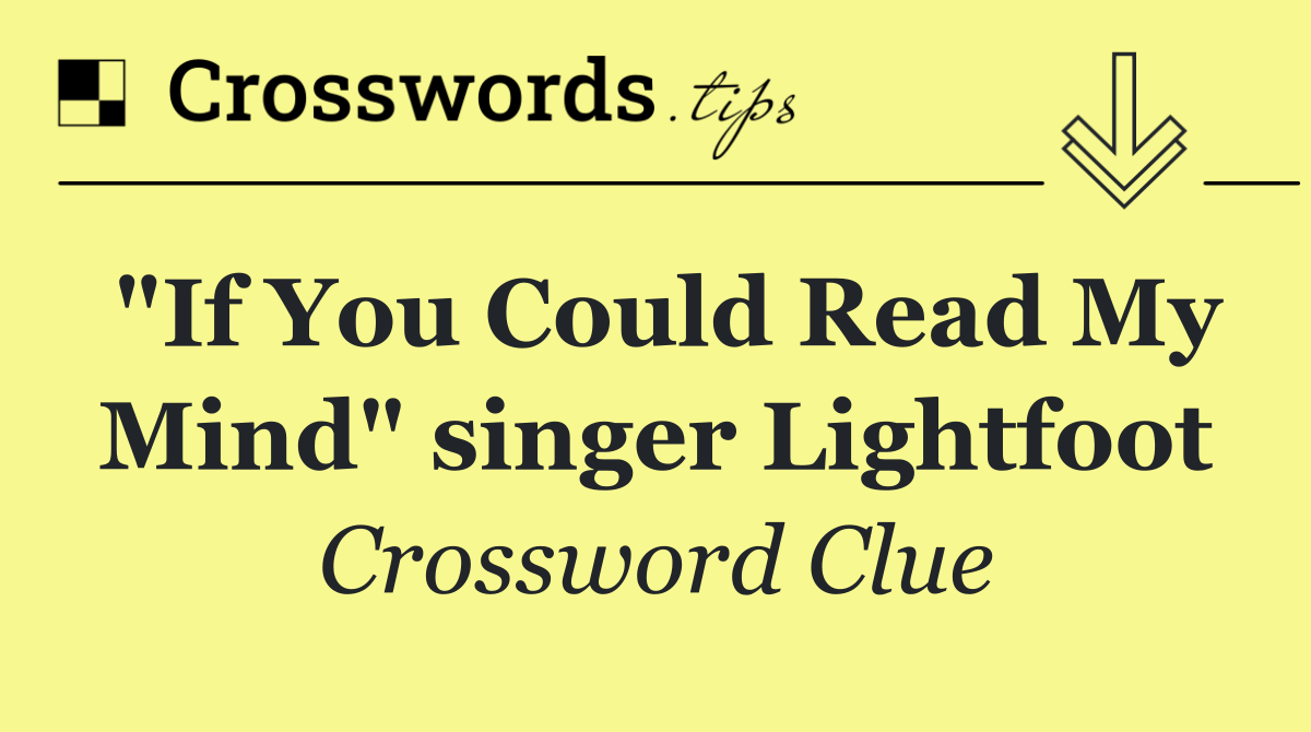 "If You Could Read My Mind" singer Lightfoot