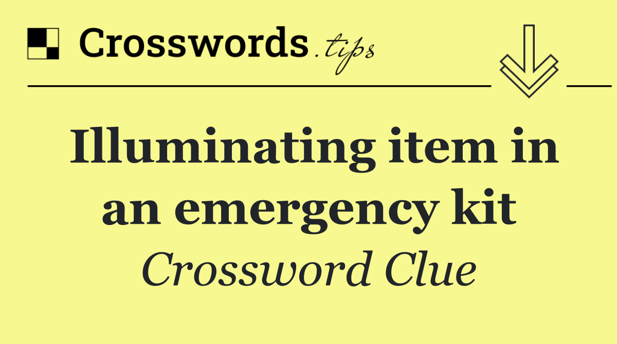 Illuminating item in an emergency kit