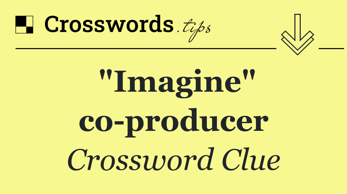 "Imagine" co producer