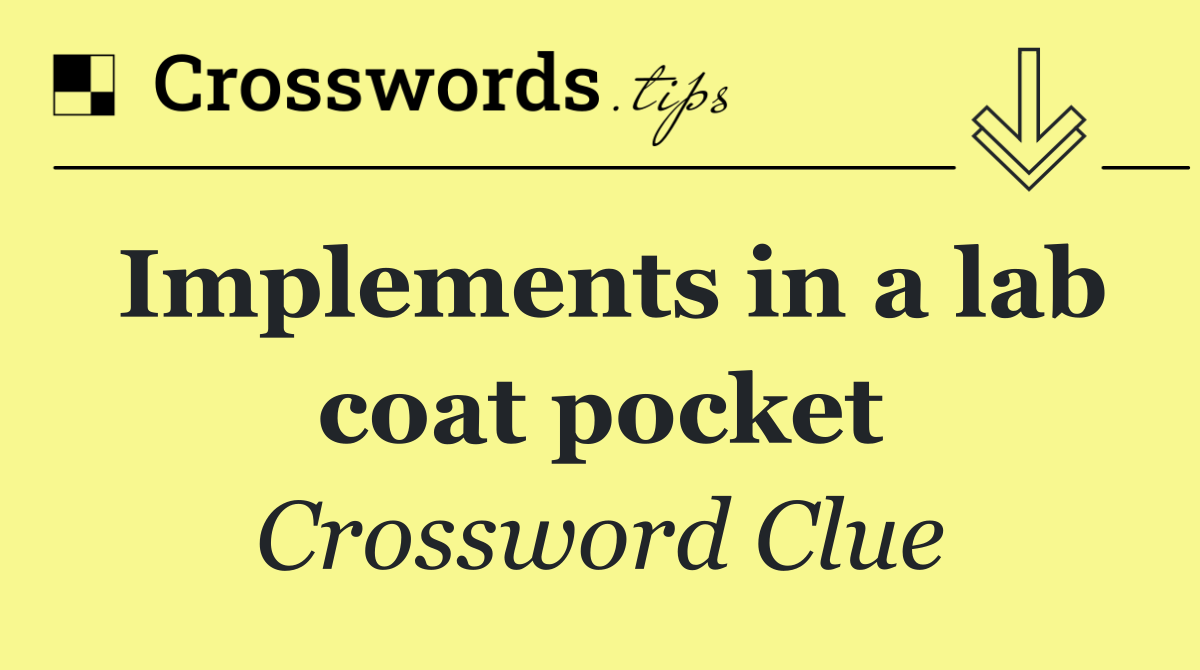 Implements in a lab coat pocket