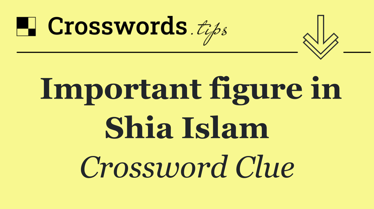 Important figure in Shia Islam