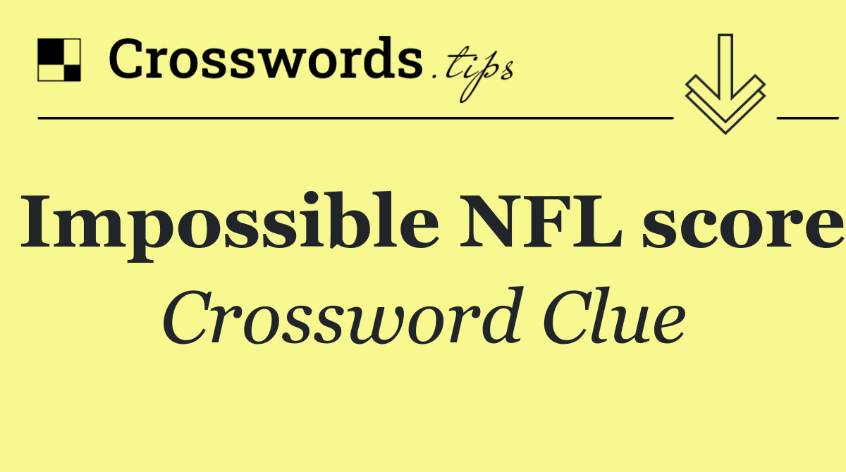 Impossible NFL score