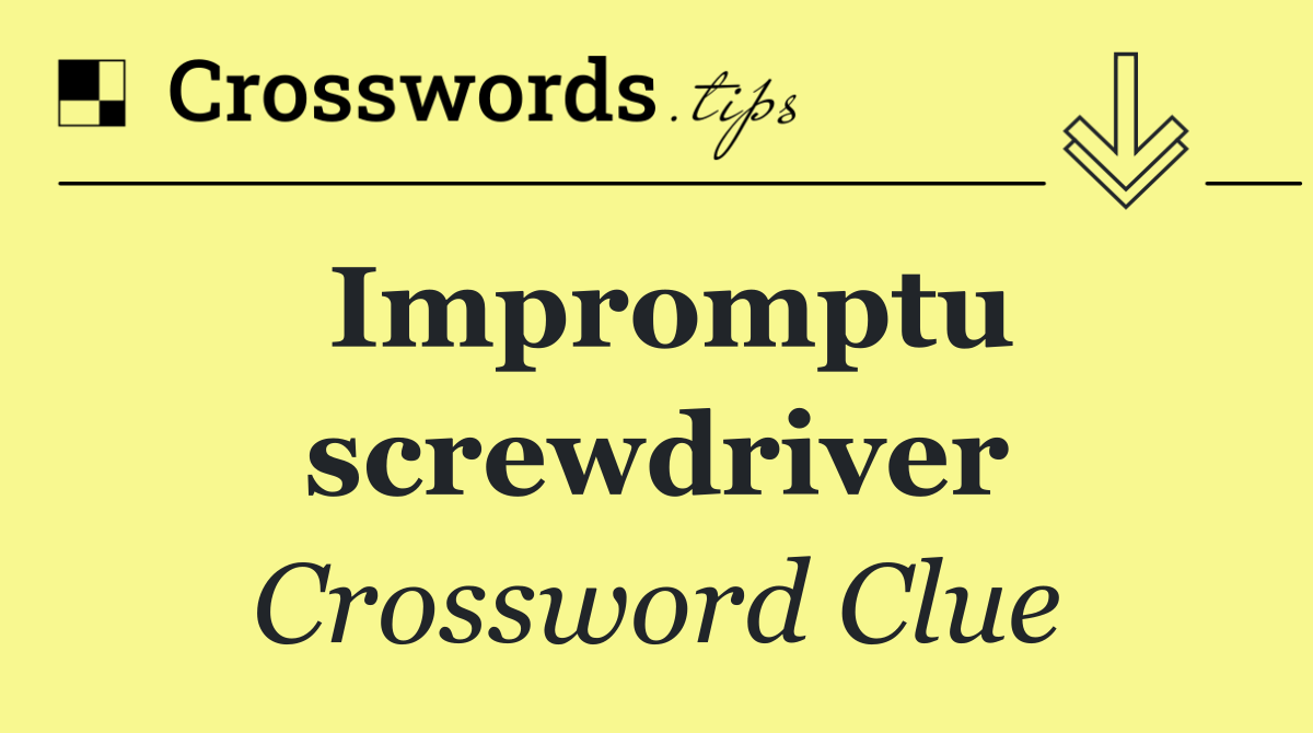 Impromptu screwdriver