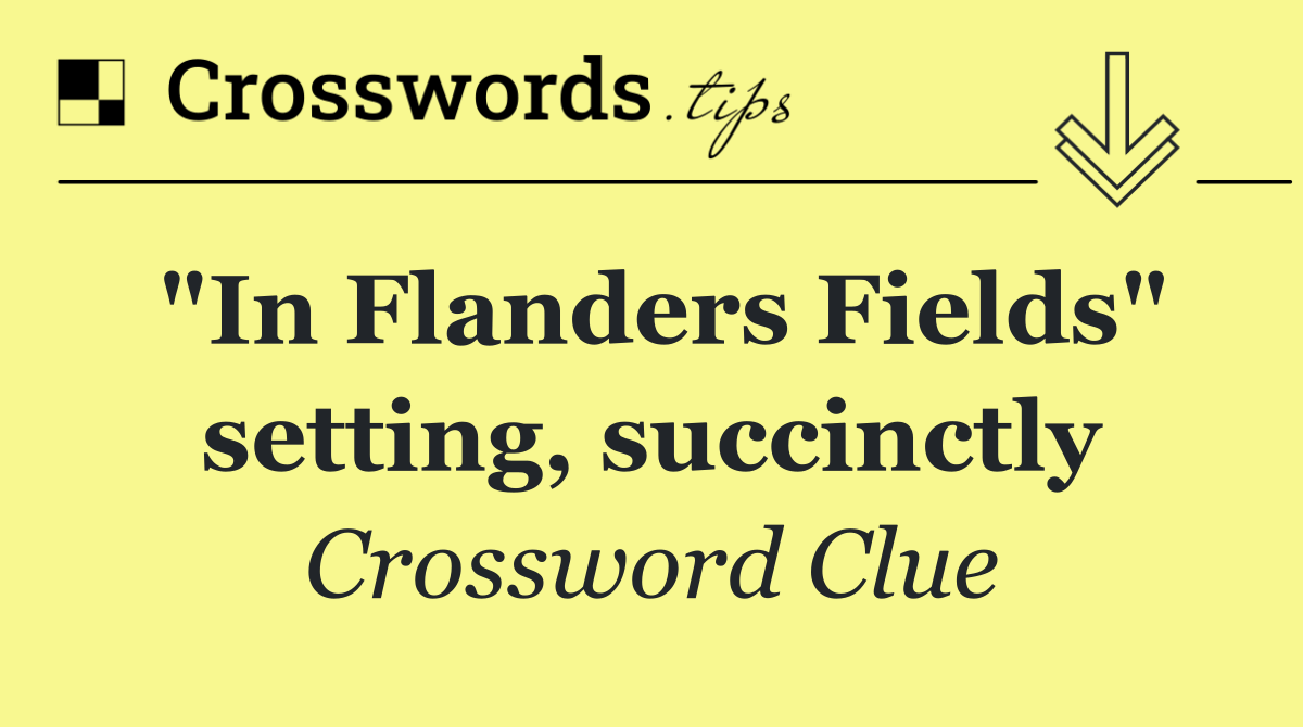 "In Flanders Fields" setting, succinctly