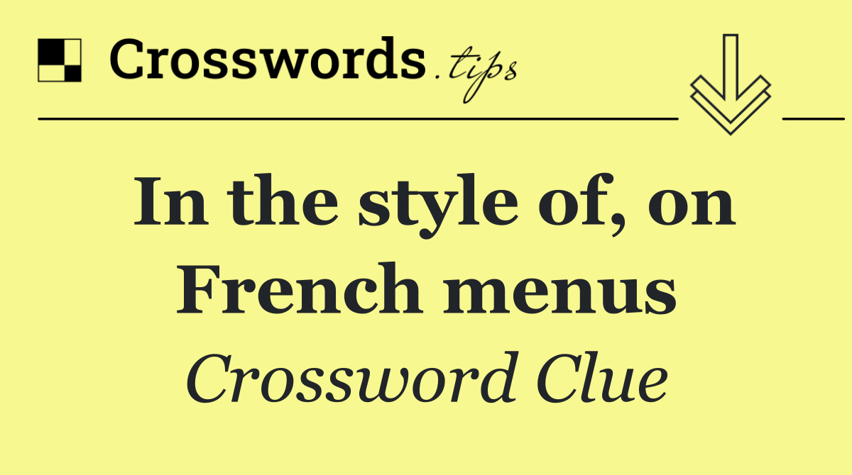 In the style of, on French menus