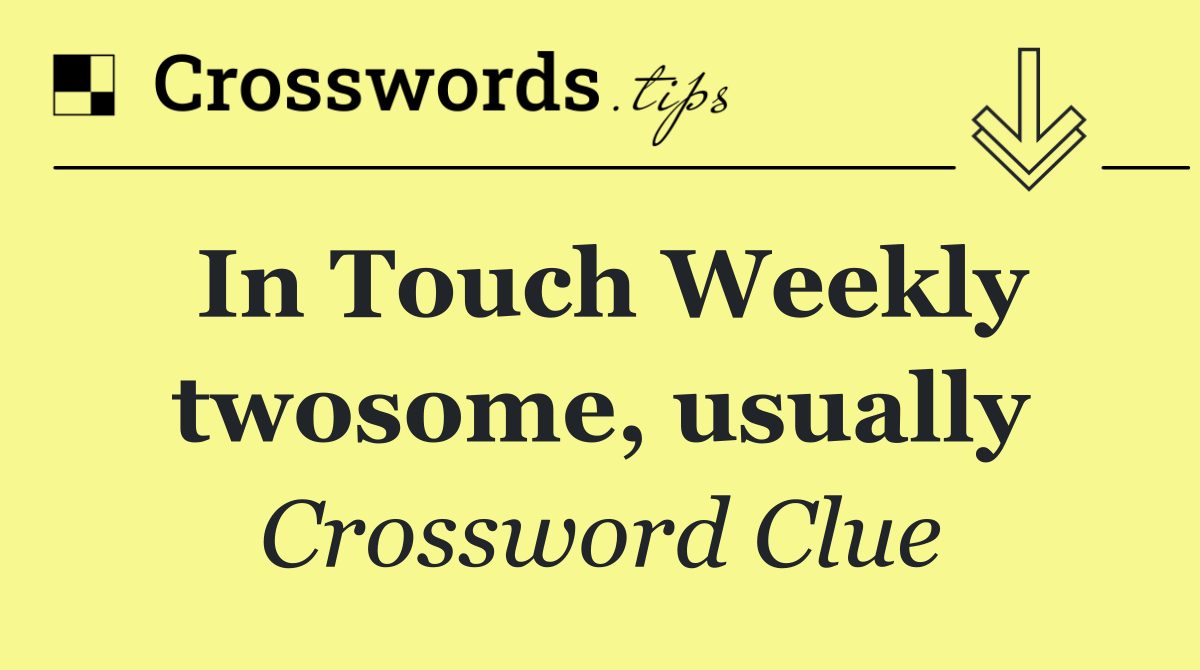 In Touch Weekly twosome, usually