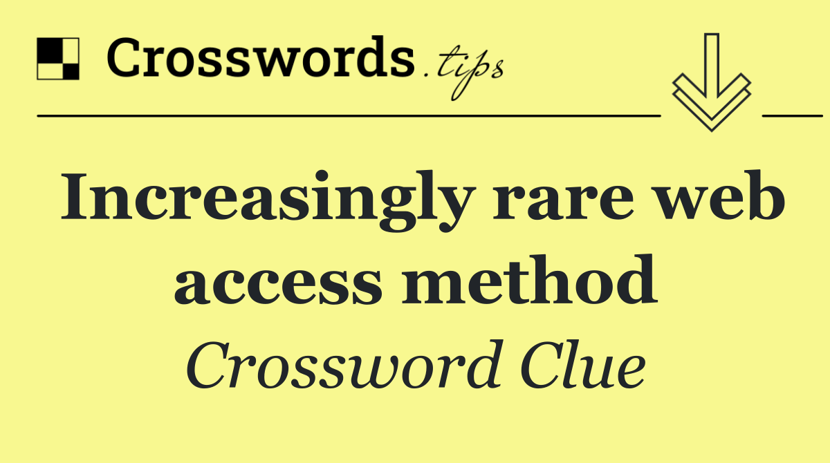 Increasingly rare web access method