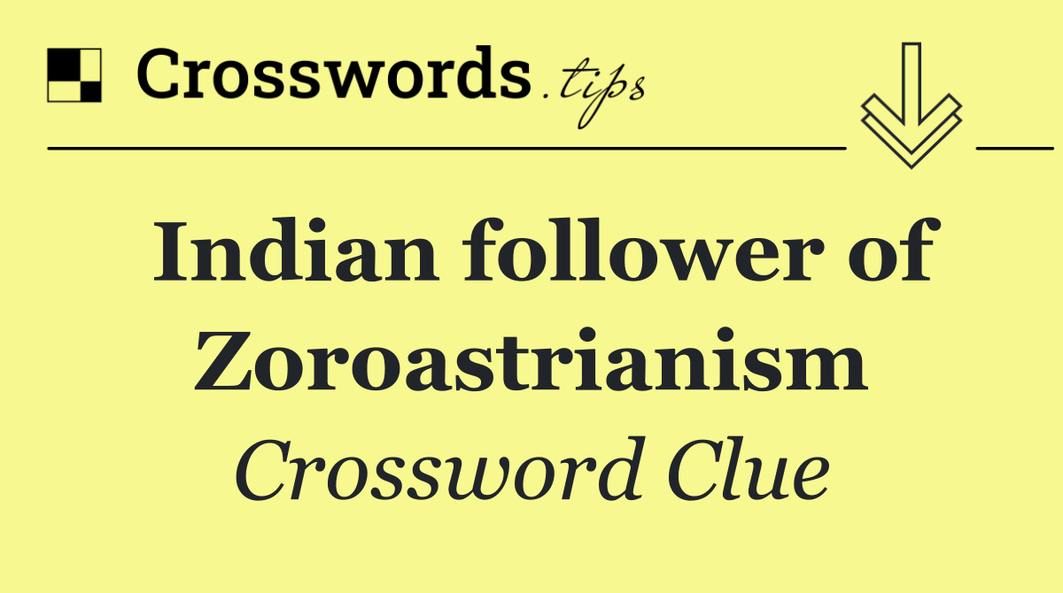 Indian follower of Zoroastrianism