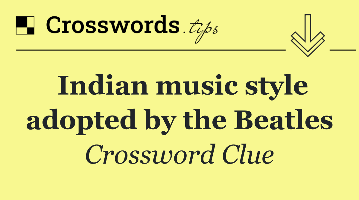 Indian music style adopted by the Beatles