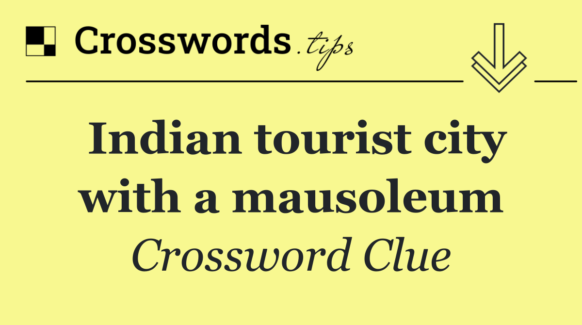 Indian tourist city with a mausoleum