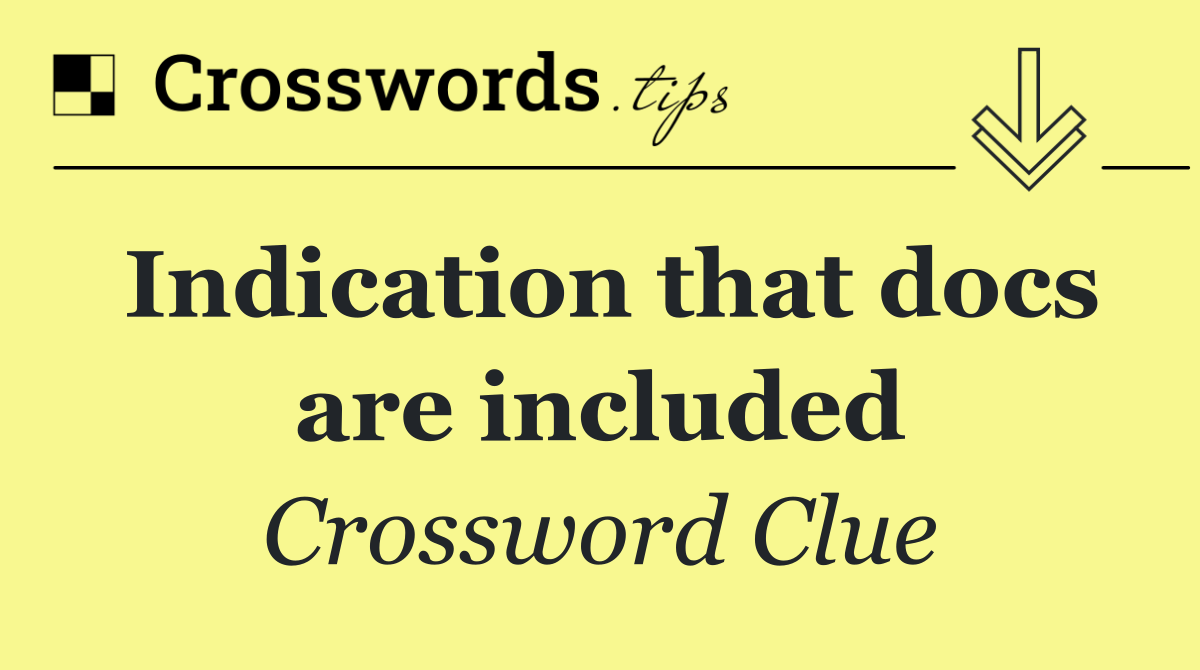 Indication that docs are included