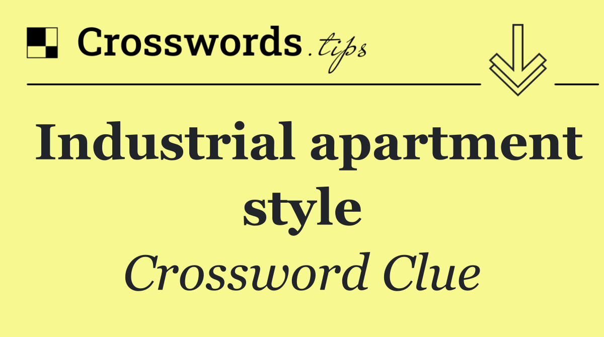 Industrial apartment style