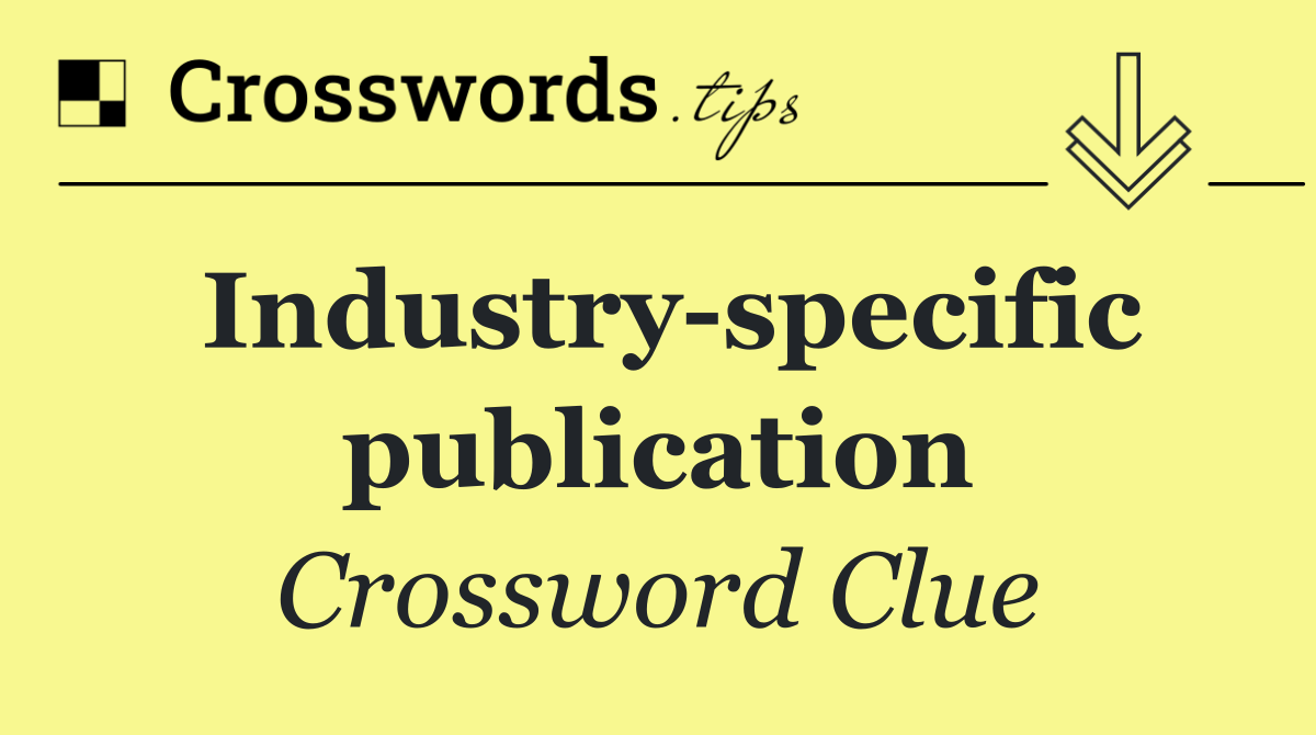 Industry specific publication