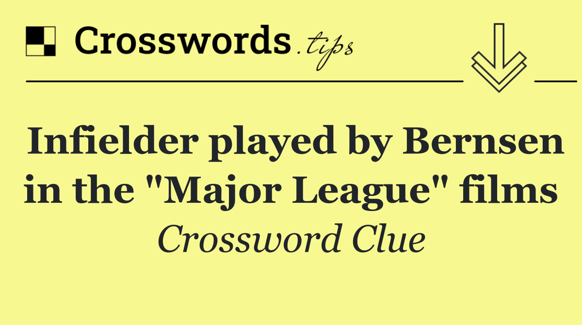 Infielder played by Bernsen in the "Major League" films