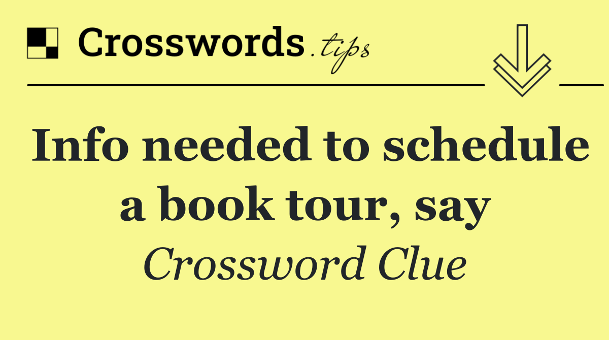 Info needed to schedule a book tour, say